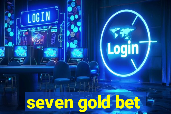 seven gold bet